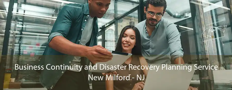 Business Continuity and Disaster Recovery Planning Service New Milford - NJ