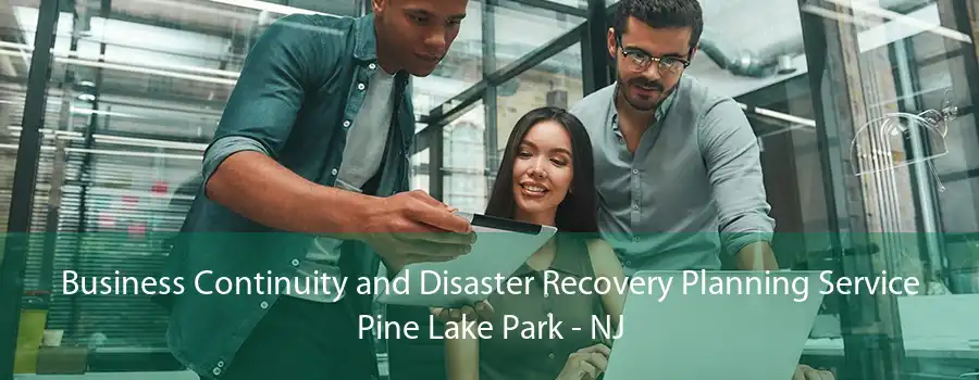 Business Continuity and Disaster Recovery Planning Service Pine Lake Park - NJ