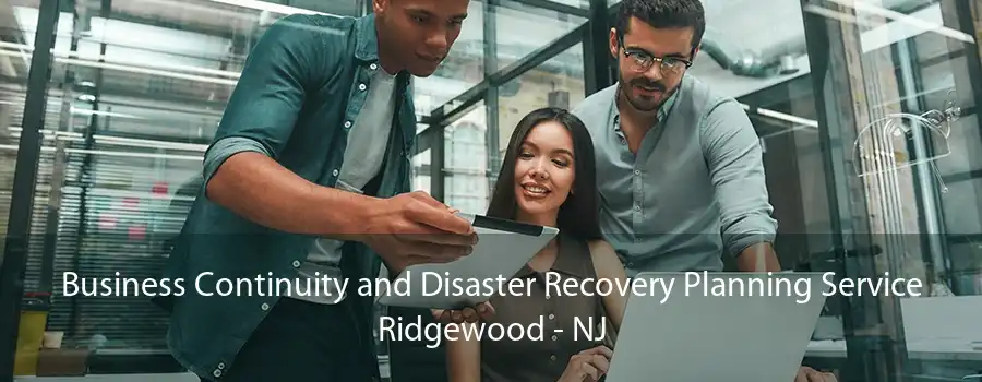Business Continuity and Disaster Recovery Planning Service Ridgewood - NJ