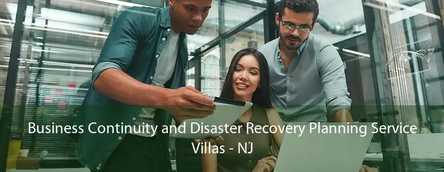 Business Continuity and Disaster Recovery Planning Service Villas - NJ