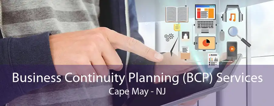 Business Continuity Planning (BCP) Services Cape May - NJ