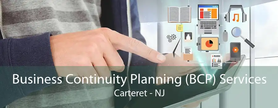 Business Continuity Planning (BCP) Services Carteret - NJ