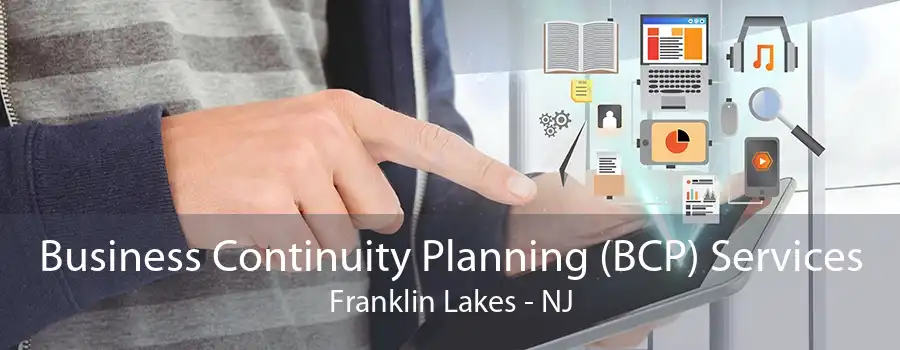 Business Continuity Planning (BCP) Services Franklin Lakes - NJ