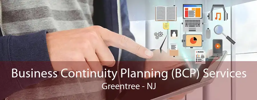 Business Continuity Planning (BCP) Services Greentree - NJ