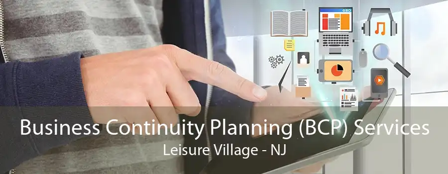 Business Continuity Planning (BCP) Services Leisure Village - NJ