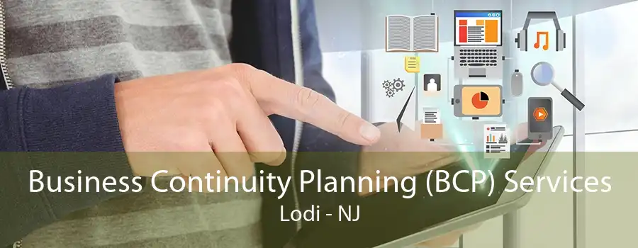 Business Continuity Planning (BCP) Services Lodi - NJ