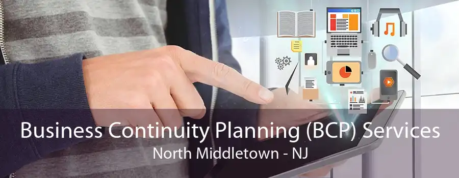 Business Continuity Planning (BCP) Services North Middletown - NJ