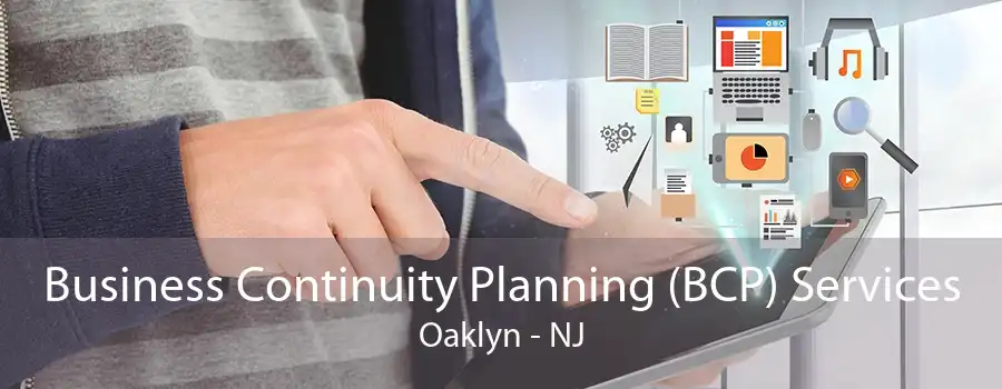 Business Continuity Planning (BCP) Services Oaklyn - NJ