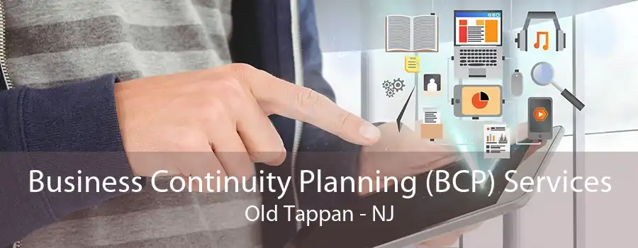 Business Continuity Planning (BCP) Services Old Tappan - NJ