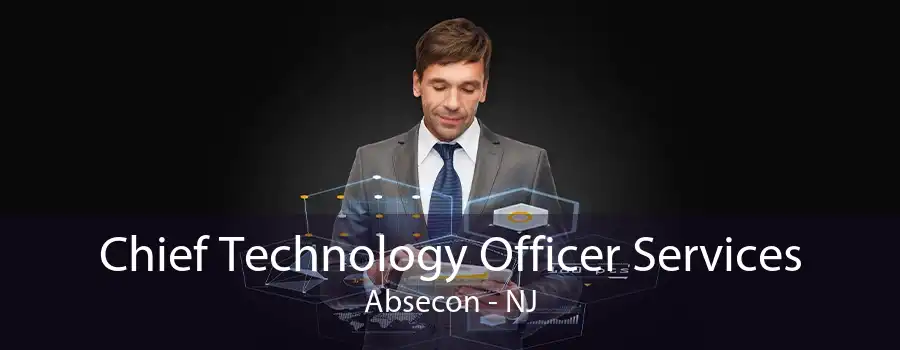 Chief Technology Officer Services Absecon - NJ