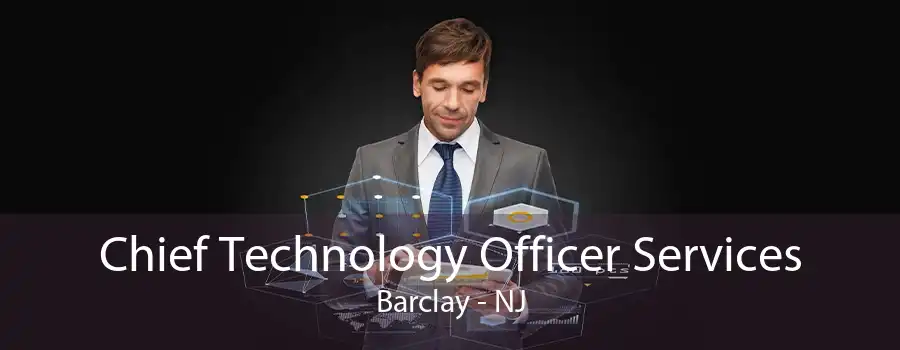 Chief Technology Officer Services Barclay - NJ