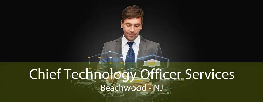 Chief Technology Officer Services Beachwood - NJ