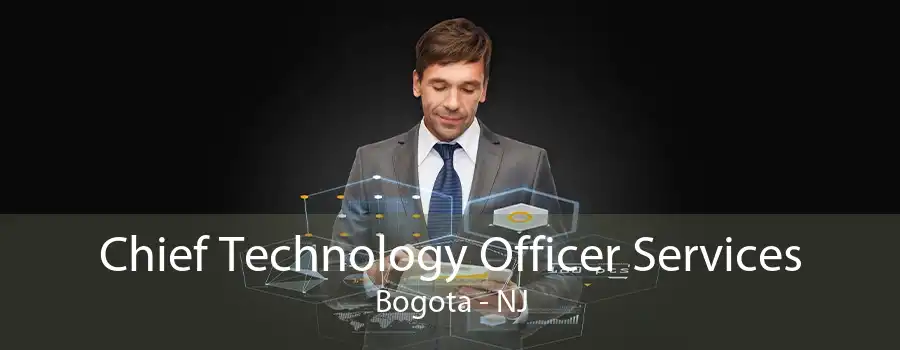 Chief Technology Officer Services Bogota - NJ