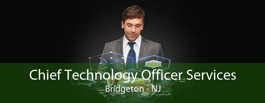 Chief Technology Officer Services Bridgeton - NJ