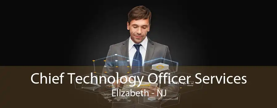 Chief Technology Officer Services Elizabeth - NJ