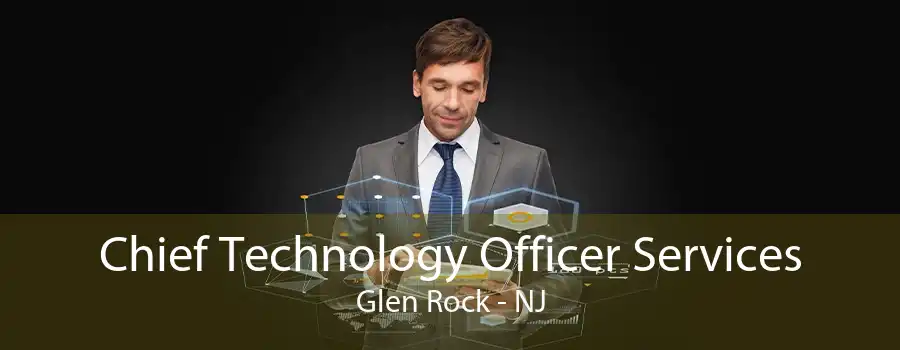 Chief Technology Officer Services Glen Rock - NJ