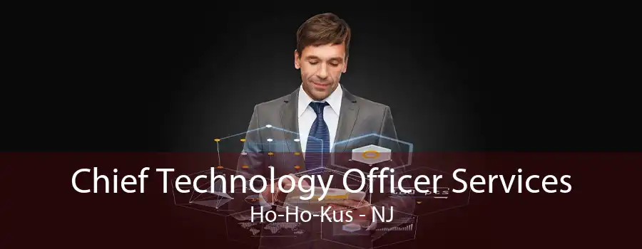 Chief Technology Officer Services Ho-Ho-Kus - NJ