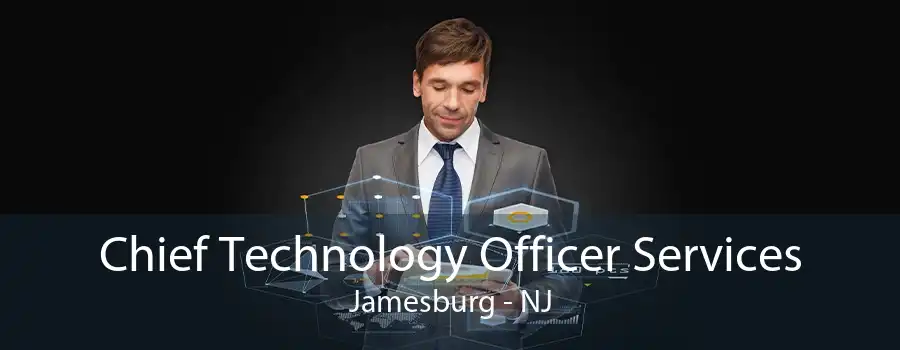 Chief Technology Officer Services Jamesburg - NJ