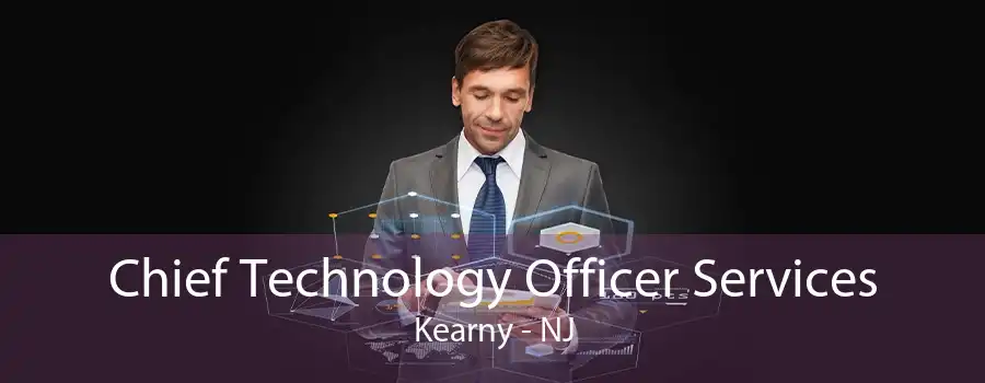 Chief Technology Officer Services Kearny - NJ