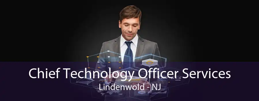 Chief Technology Officer Services Lindenwold - NJ