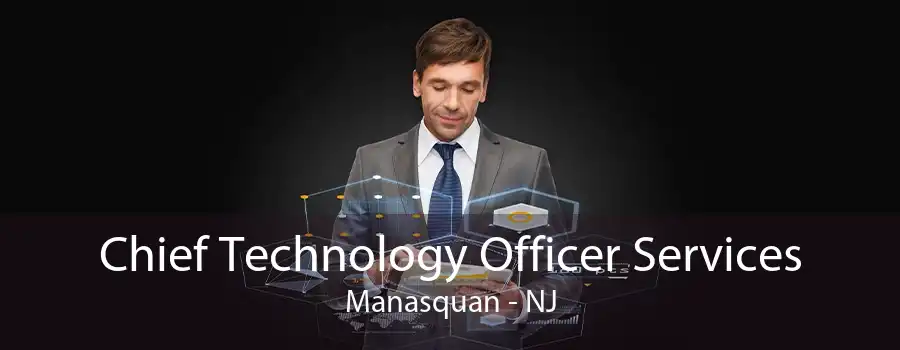 Chief Technology Officer Services Manasquan - NJ