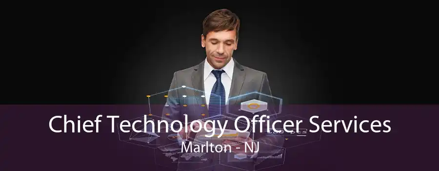 Chief Technology Officer Services Marlton - NJ