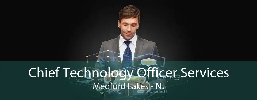 Chief Technology Officer Services Medford Lakes - NJ