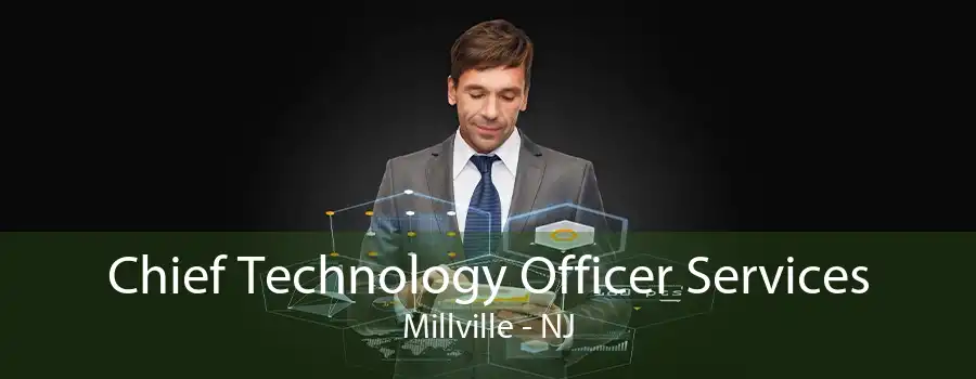 Chief Technology Officer Services Millville - NJ