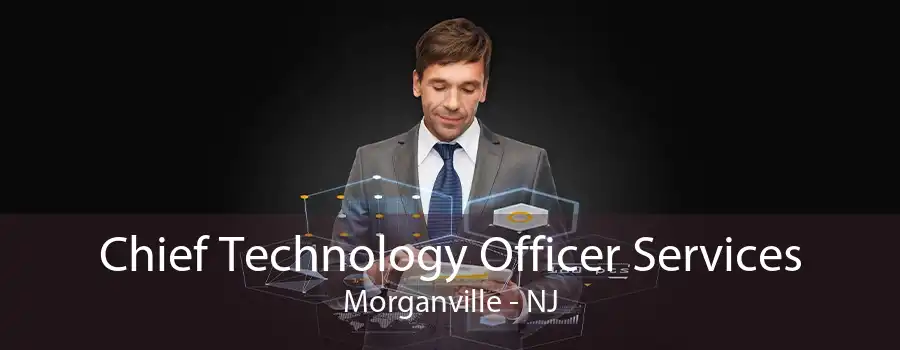 Chief Technology Officer Services Morganville - NJ