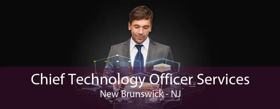 Chief Technology Officer Services New Brunswick - NJ