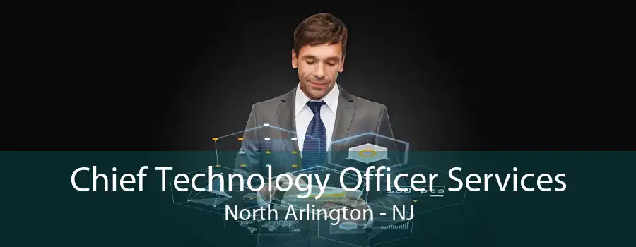 Chief Technology Officer Services North Arlington - NJ