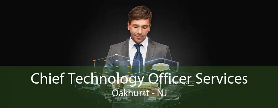 Chief Technology Officer Services Oakhurst - NJ