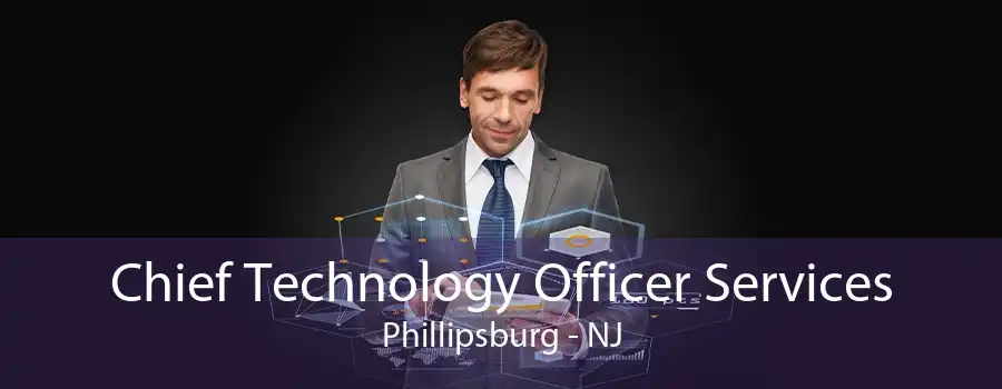 Chief Technology Officer Services Phillipsburg - NJ