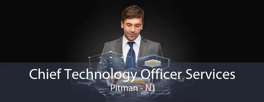 Chief Technology Officer Services Pitman - NJ