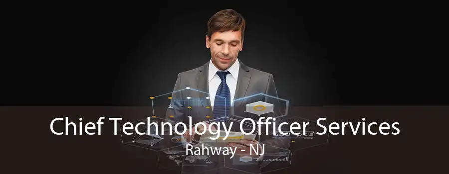 Chief Technology Officer Services Rahway - NJ