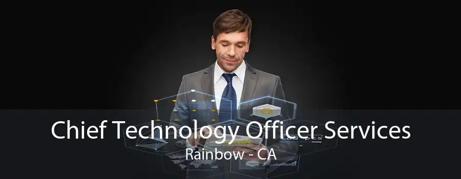 Chief Technology Officer Services Rainbow - CA