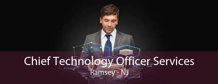 Chief Technology Officer Services Ramsey - NJ