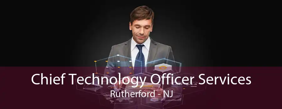 Chief Technology Officer Services Rutherford - NJ