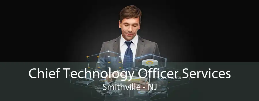 Chief Technology Officer Services Smithville - NJ