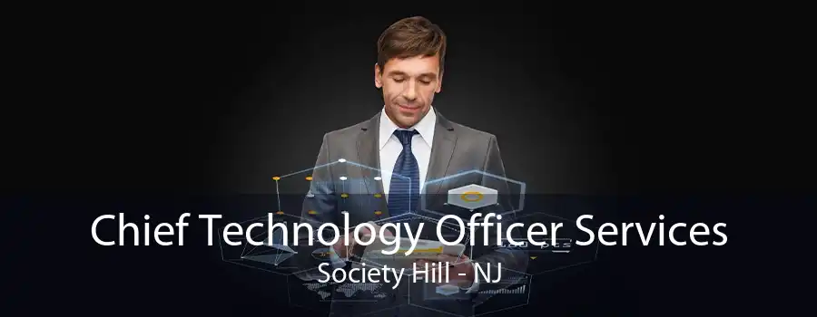 Chief Technology Officer Services Society Hill - NJ