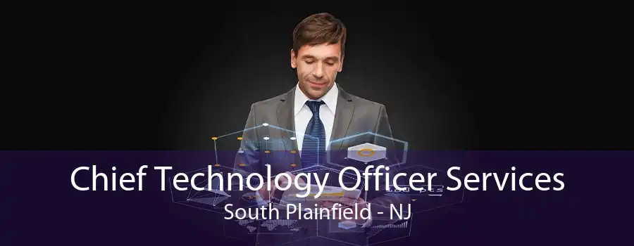 Chief Technology Officer Services South Plainfield - NJ