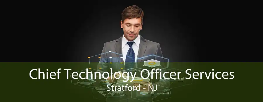 Chief Technology Officer Services Stratford - NJ