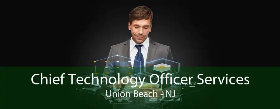 Chief Technology Officer Services Union Beach - NJ