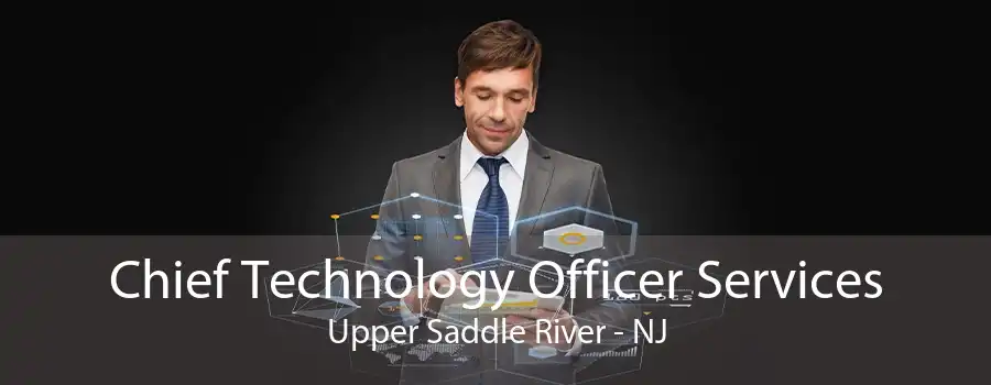 Chief Technology Officer Services Upper Saddle River - NJ