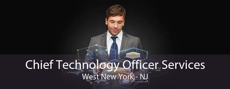 Chief Technology Officer Services West New York - NJ