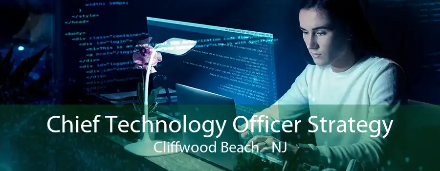 Chief Technology Officer Strategy Cliffwood Beach - NJ