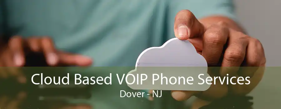 Cloud Based VOIP Phone Services Dover - NJ