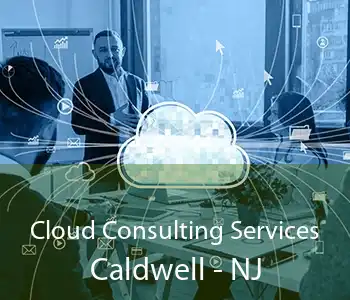 Cloud Consulting Services Caldwell - NJ