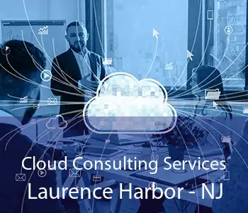 Cloud Consulting Services Laurence Harbor - NJ