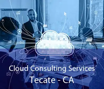 Cloud Consulting Services Tecate - CA